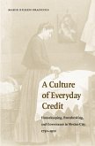 A Culture of Everyday Credit: Housekeeping, Pawnbroking, and Governance in Mexico City, 1750-1920