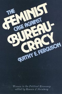 Feminist Case Against Bureaucracy - Ferguson, Kathy