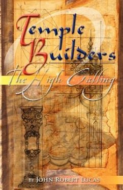 Temple Builders: The High Calling - Lucas, John R.