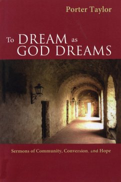 To Dream as God Dreams - Taylor, Porter