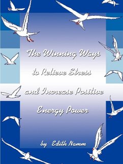 The Winning Ways to Relieve Stress and Increase Positive Energy Power - Namm, Edith
