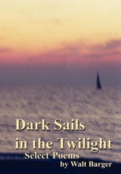 Dark Sails in the Twilight - Barger, Walt