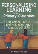 Personalising Learning in the Primary Classroom - Wilmot, Elaine