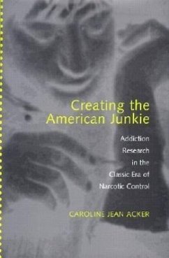 Creating the American Junkie - Acker, Caroline Jean