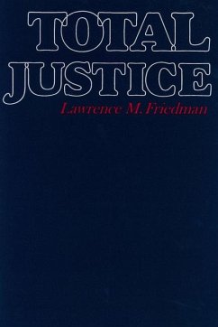 Total Justice - Friedman, Lawrence M.