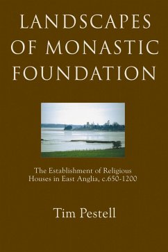 Landscapes of Monastic Foundation - Pestell, Timothy