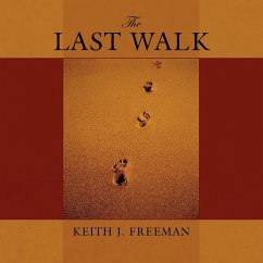 The Last Walk - Freeman, Keith J.