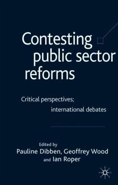 Contesting Public Sector Reforms - Dibben, Pauline / Wood, Geoffrey / Roper, Ian (eds.)