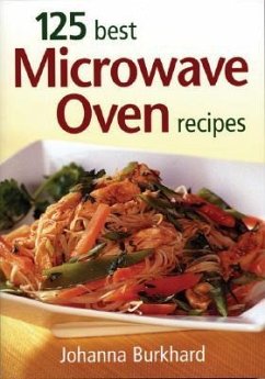 125 Best Microwave Oven Recipes - Burkhard, Johanna