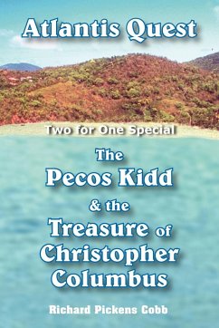 Atlantis Quest and The Pecos Kidd and the Treasure of Christopher Columbus - Cobb, Richard Pickens