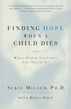 Finding Hope When a Child Dies - Miller, Sukie