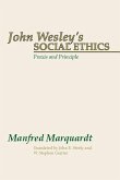 John Wesley's Social Ethics: Praxis and Principles