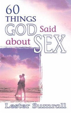 60 Things God Said about Sex - Sumrall, Lester