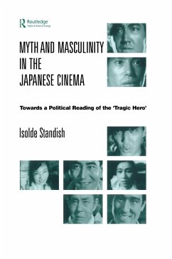 Myth and Masculinity in the Japanese Cinema - Standish, Isolde