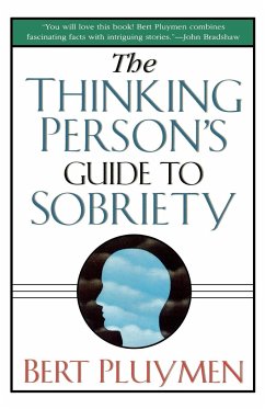 The Thinking Person's Guide to Sobriety - Pluymen, Bert