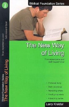 The New Way of Living: True Repentance and Faith Toward God - Kreider, Larry