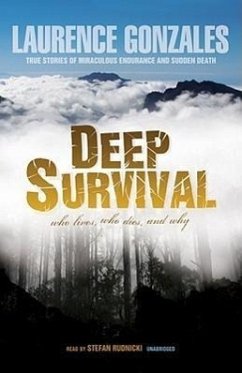 Deep Survival: Who Lives, Who Dies, and Why: True Stories of Miraculous Endurance and Sudden Death - Gonzales, Laurence