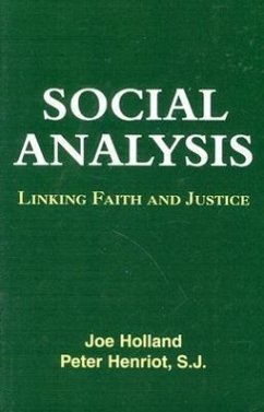 Social Analysis: Linking Faith and Justice - Holland, Joe; Henriot, Peter