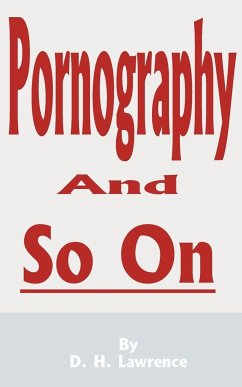 Pornography and So on - Lawrence, D. H.