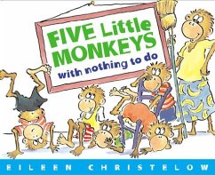 Five Little Monkeys with Nothing to Do - Christelow, Eileen