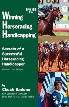 Winning Horseracing Handicapping: Secrets of a Successful Horseracing Handicapper - Badone, Chuck; Bandone, Chuck