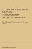 Lymphoproliferative Diseases: Pathogenesis, Diagnosis, Therapy