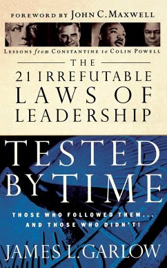 The 21 Irrefutable Laws of Leadership Tested by Time - Garlow, James