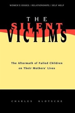 The Silent Victims: The Aftermath of Failed Children on Their Mothers' Lives - Klotsche, Charles