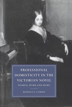 Professional Domesticity in the Victorian Novel - Cohen, Monica Feinberg