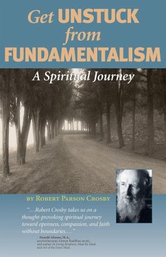 Get Unstuck from Fundamentalism - A Spiritual Journey - Crosby, Robert P