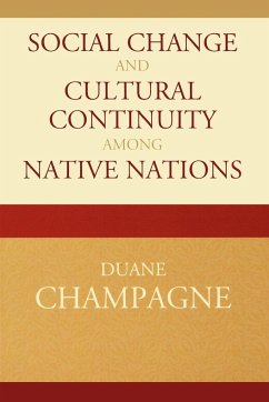 Social Change and Cultural Continuity among Native Nations - Champagne, Duane