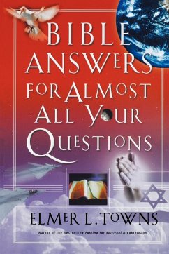 Bible Answers for Almost All Your Questions - Towns, Elmer L.; Thomas Nelson Publishers