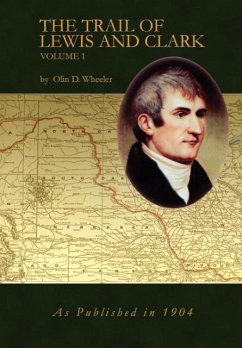 The Trail of Lewis and Clark Vol 1 - Wheeler, Oline D.