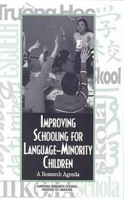 Improving Schooling for Language-Minority Children - National Research Council and Institute of Medicine; Division of Behavioral and Social Sciences and Education; Commission on Behavioral and Social Sciences and Education; Committee on Developing a Research Agenda on the Education of Limited English Proficient and Bilingual Students