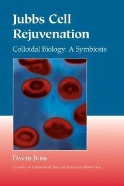 Jubbs Cell Rejuvenation: Colloidal Biology: A Symbiosis - Jubb, David