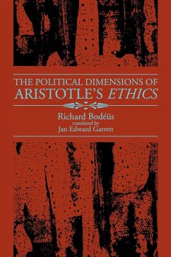 The Political Dimensions of Aristotle's Ethics - Bodeus, Richard