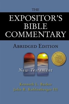 The Expositor's Bible Commentary - Abridged Edition: New Testament - Barker, Kenneth L; Kohlenberger III, John R