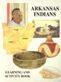 Arkansas Indians: Learning and Activity Book