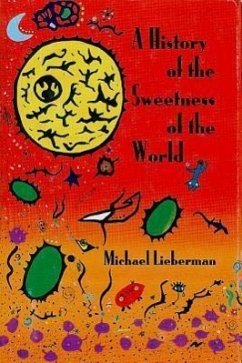 A History of the Sweetness of the World: Poems - Lieberman, Michael