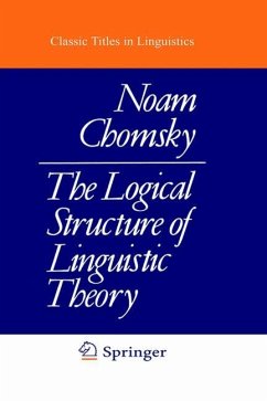 The Logical Structure of Linguistic Theory - Chomsky, N.