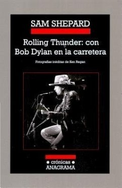 Rolling Thunder: Con Bob Dylan En La Carretera - Shepard, Sam