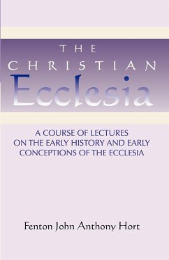 Christian Ecclesia - Hort, Fenton John Anthony