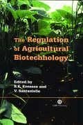 The Regulation of Agricultural Biotechnology - Evenson, Robert E; Santaniello, Vittorio