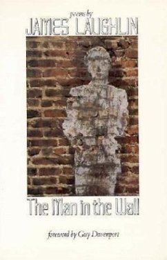 The Man in the Wall: Poems by James Laughlin - Laughlin, James