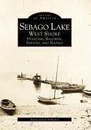 Sebago Lake: West Shore, Standish, Baldwin, Sebago, and Naples - Barnes, Diane; Barnes, Jack