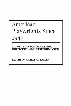 American Playwrights Since 1945 - Kolin, Philip