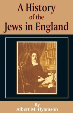 A History of the Jews in England - Hyamson, Albert Montefiore