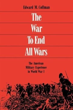 The War to End All Wars - Coffman, Edward M