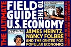 The Ultimate Field Guide to the U.S. Economy