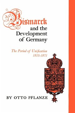 Bismarck and the Development of Germany - Pflanze, Otto